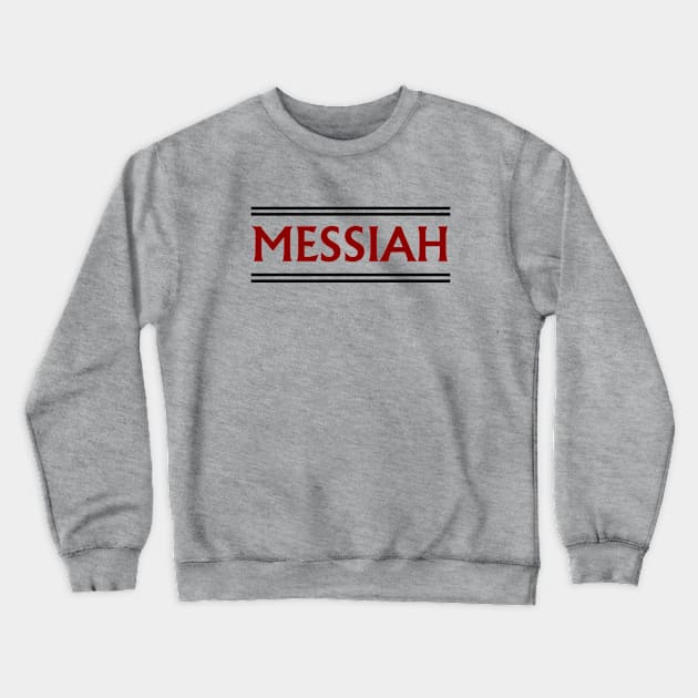 Messiah | Jesus Christ Crewneck Sweatshirt by All Things Gospel